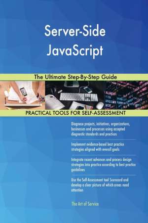 Server-Side JavaScript The Ultimate Step-By-Step Guide de Gerardus Blokdyk