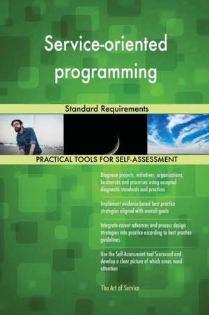 Service-oriented programming Standard Requirements de Gerardus Blokdyk