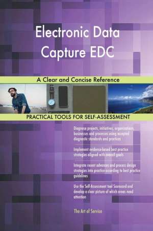 Electronic Data Capture EDC A Clear and Concise Reference de Gerardus Blokdyk