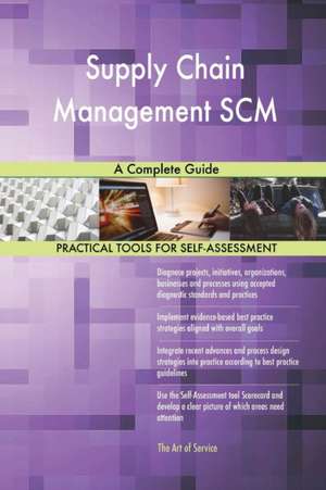 Supply Chain Management SCM A Complete Guide de Gerardus Blokdyk