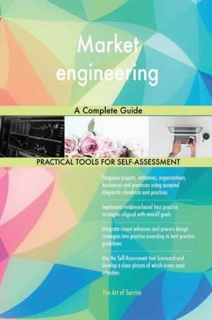 Market engineering A Complete Guide de Gerardus Blokdyk