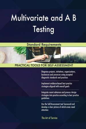 Multivariate and A B Testing Standard Requirements de Gerardus Blokdyk