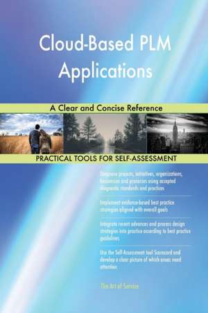 Cloud-Based PLM Applications A Clear and Concise Reference de Gerardus Blokdyk