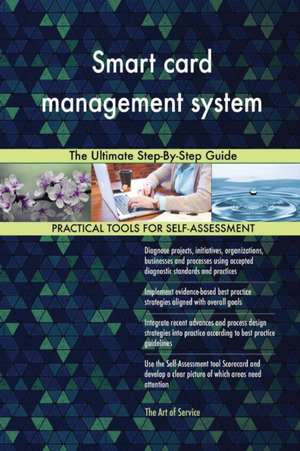 Smart card management system The Ultimate Step-By-Step Guide de Gerardus Blokdyk