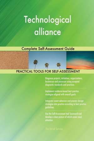 Technological alliance Complete Self-Assessment Guide de Gerardus Blokdyk