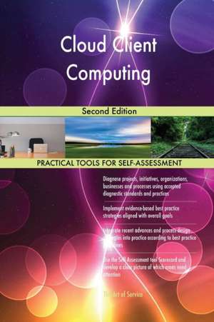 Cloud Client Computing Second Edition de Gerardus Blokdyk