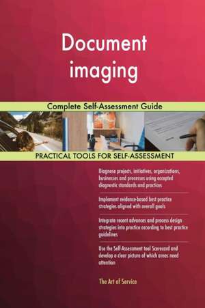 Document imaging Complete Self-Assessment Guide de Gerardus Blokdyk