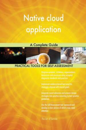 Native cloud application A Complete Guide de Gerardus Blokdyk