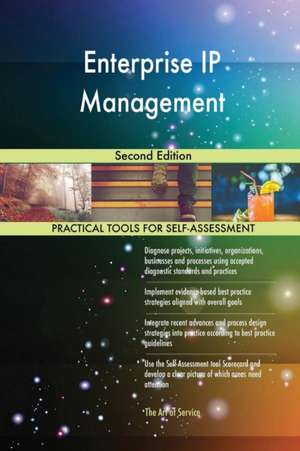 Enterprise IP Management Second Edition de Gerardus Blokdyk