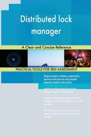 Distributed lock manager A Clear and Concise Reference de Gerardus Blokdyk