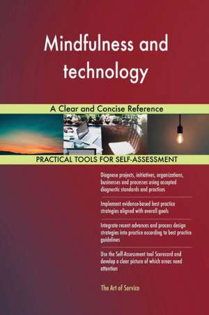 Mindfulness and technology A Clear and Concise Reference de Gerardus Blokdyk