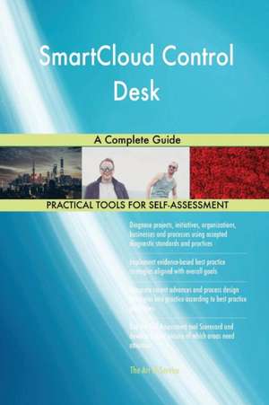 SmartCloud Control Desk A Complete Guide de Gerardus Blokdyk