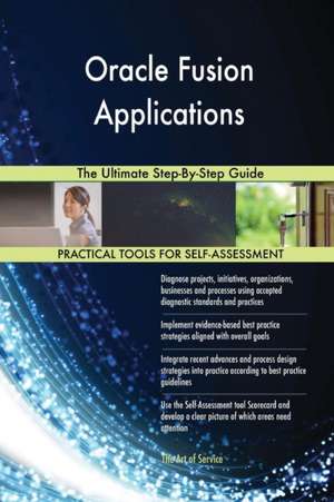 Oracle Fusion Applications The Ultimate Step-By-Step Guide de Gerardus Blokdyk