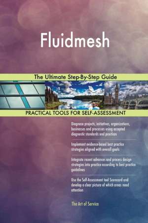 Fluidmesh The Ultimate Step-By-Step Guide de Gerardus Blokdyk