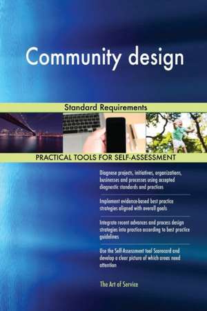 Community design Standard Requirements de Gerardus Blokdyk