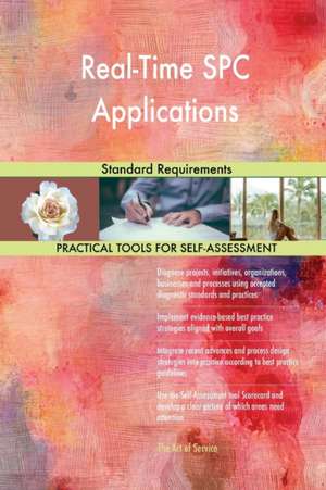 Real-Time SPC Applications Standard Requirements de Gerardus Blokdyk