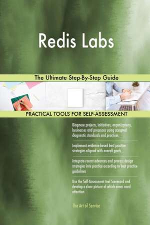 Redis Labs The Ultimate Step-By-Step Guide de Gerardus Blokdyk