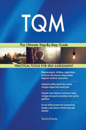 TQM The Ultimate Step-By-Step Guide de Gerardus Blokdyk