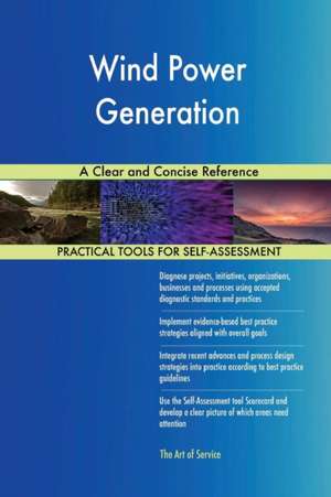 Wind Power Generation A Clear and Concise Reference de Gerardus Blokdyk