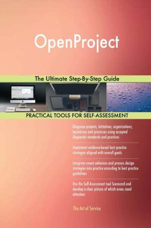 OpenProject The Ultimate Step-By-Step Guide de Gerardus Blokdyk