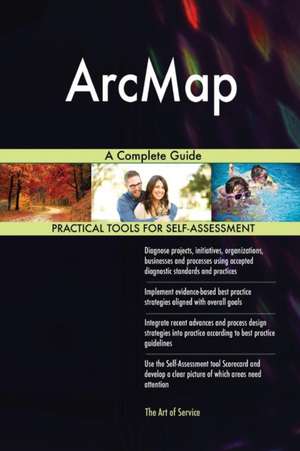 ArcMap A Complete Guide de Gerardus Blokdyk