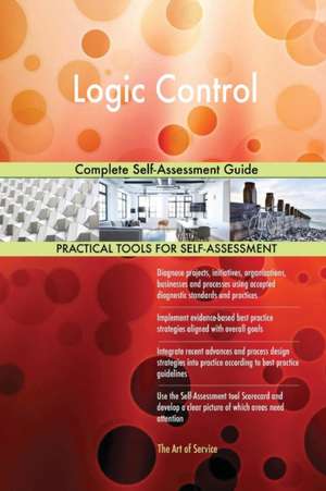 Logic Control Complete Self-Assessment Guide de Gerardus Blokdyk