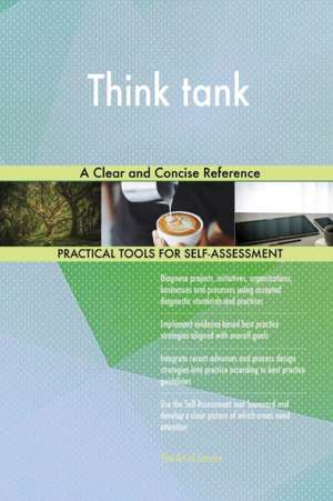 Think tank A Clear and Concise Reference de Gerardus Blokdyk