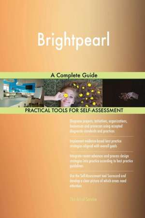 Brightpearl A Complete Guide de Gerardus Blokdyk