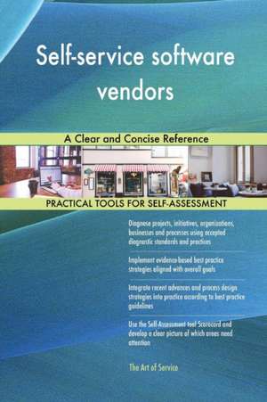 Self-service software vendors A Clear and Concise Reference de Gerardus Blokdyk