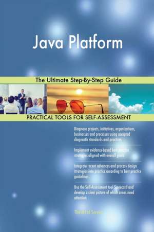 Java Platform The Ultimate Step-By-Step Guide de Gerardus Blokdyk