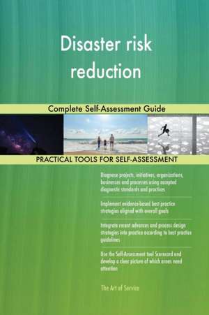 Disaster risk reduction Complete Self-Assessment Guide de Gerardus Blokdyk