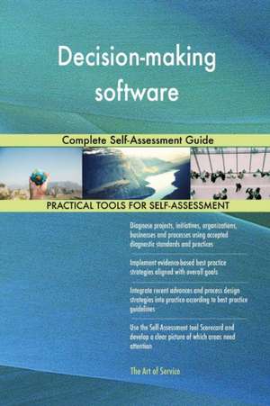 Decision-making software Complete Self-Assessment Guide de Gerardus Blokdyk