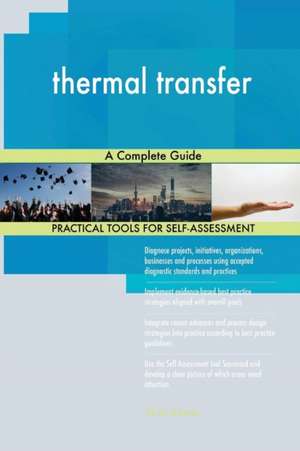 thermal transfer A Complete Guide de Gerardus Blokdyk