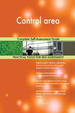 Control area Complete Self-Assessment Guide de Gerardus Blokdyk