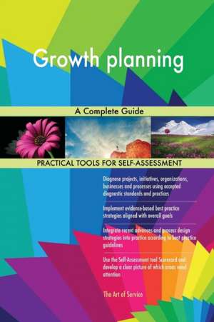 Growth planning A Complete Guide de Gerardus Blokdyk