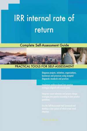 IRR internal rate of return Complete Self-Assessment Guide de Gerardus Blokdyk