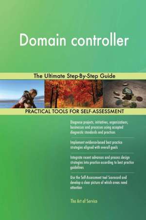 Domain controller The Ultimate Step-By-Step Guide de Gerardus Blokdyk