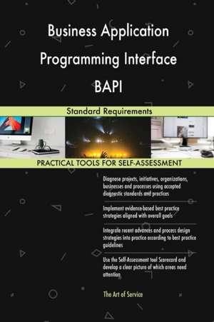 Business Application Programming Interface BAPI Standard Requirements de Gerardus Blokdyk