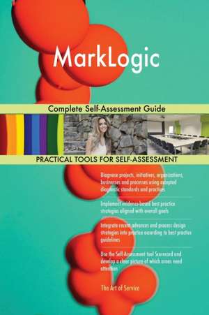 MarkLogic Complete Self-Assessment Guide de Gerardus Blokdyk