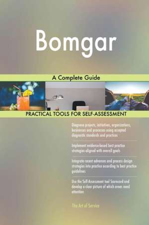 Bomgar A Complete Guide de Gerardus Blokdyk
