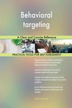 Behavioral targeting A Clear and Concise Reference de Gerardus Blokdyk