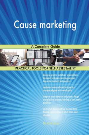 Cause marketing A Complete Guide de Gerardus Blokdyk