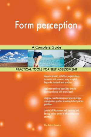 Form perception A Complete Guide de Gerardus Blokdyk