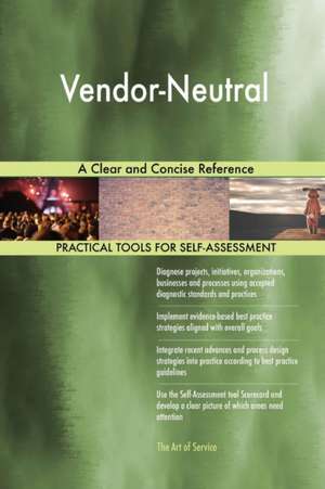 Vendor-Neutral A Clear and Concise Reference de Gerardus Blokdyk