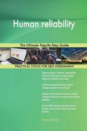 Human reliability The Ultimate Step-By-Step Guide de Gerardus Blokdyk