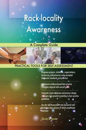 Rack-locality Awareness A Complete Guide de Gerardus Blokdyk