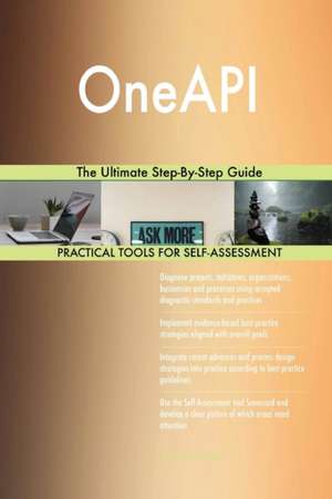 OneAPI The Ultimate Step-By-Step Guide de Gerardus Blokdyk