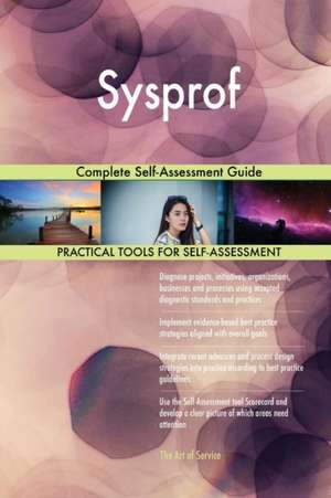 Sysprof Complete Self-Assessment Guide de Gerardus Blokdyk