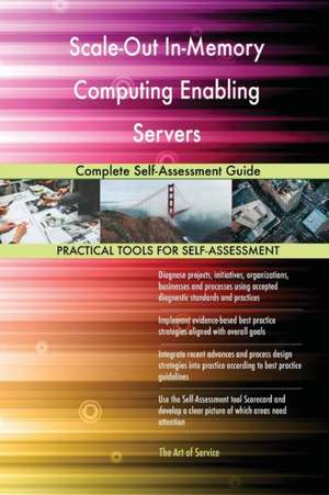 Scale-Out In-Memory Computing Enabling Servers Complete Self-Assessment Guide de Gerardus Blokdyk