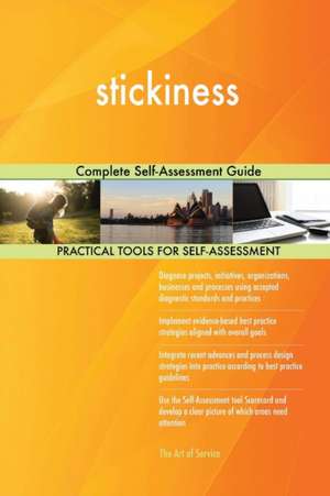stickiness Complete Self-Assessment Guide de Gerardus Blokdyk